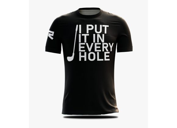 I PUT IT IN EVERY HOLE T SHIRT