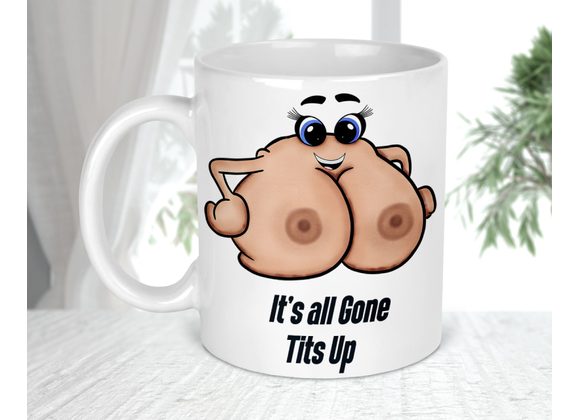 It's All Gone Tits Up Mug