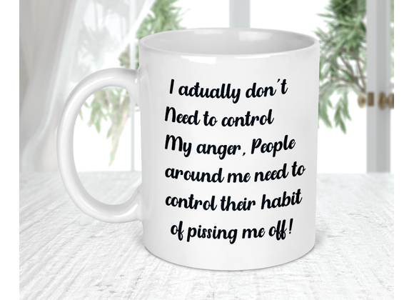 I don't need to control my anger Mug