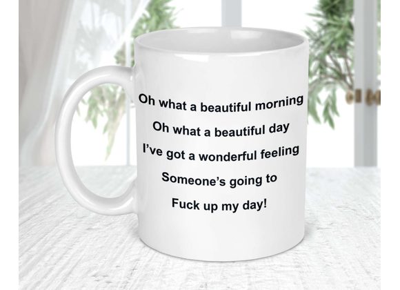 Fuck up my day mug