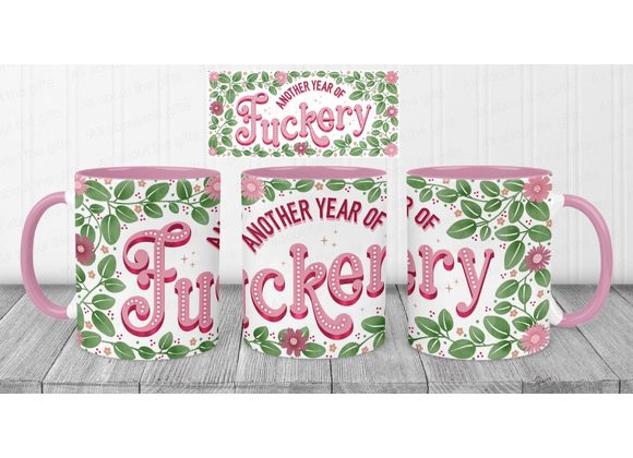 Another Year of Fuckery Mug – Funny 11oz Ceramic Coffee Cup with Color Options