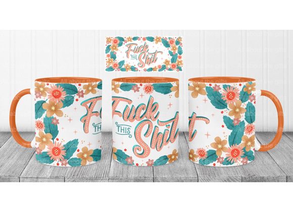 Fuck This Shit Mug – Funny 11oz Coffee Mug