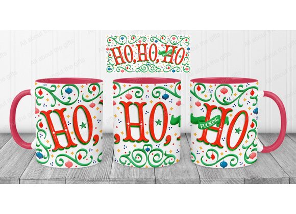 Ho Ho Fucking Ho – Funny Xmas Coffee Mug