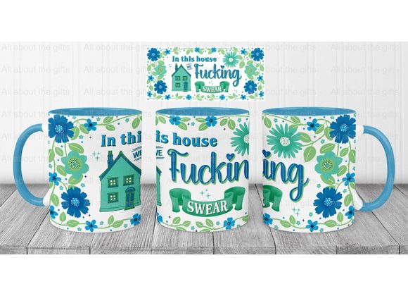 In This House We Fucking Swear  – 11oz Mug