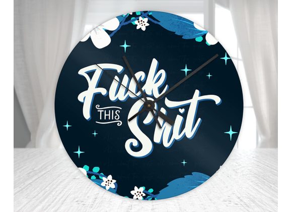 Honest AF Wall Clock Every glance reminds you: sometimes, it’s just… fuck this shit.