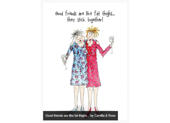 Good friends are like fat thighs ... Camilla & Rose Card - Cards ...