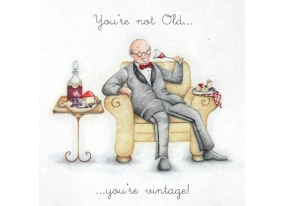 You're not Old...You're Vintage By Berni Parker 