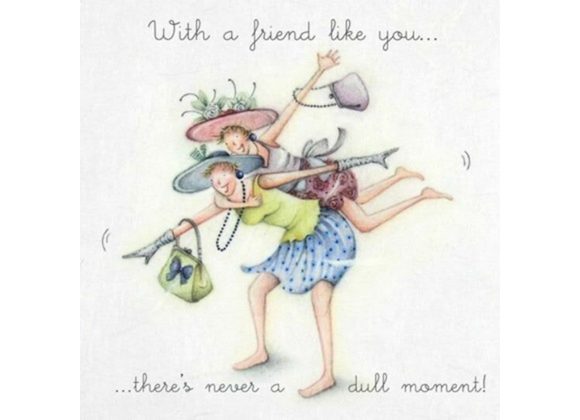 With a friend like you... Card by Berni Parker