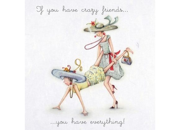 If you have crazy friends - Berni Parker Card