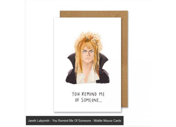 Jareth Labyrinth - You Remind Me Of Someone - Middle Mouse Cards