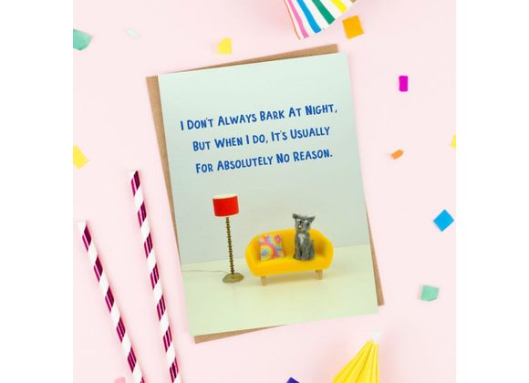 Bark for absolutely no reason Card by Bold & Bright