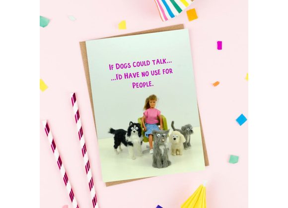 If dogs could talk Card by Bold & Bright