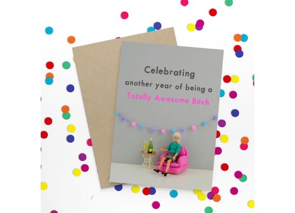 Celebrating, Awesome Bitch card by Bold & Bright