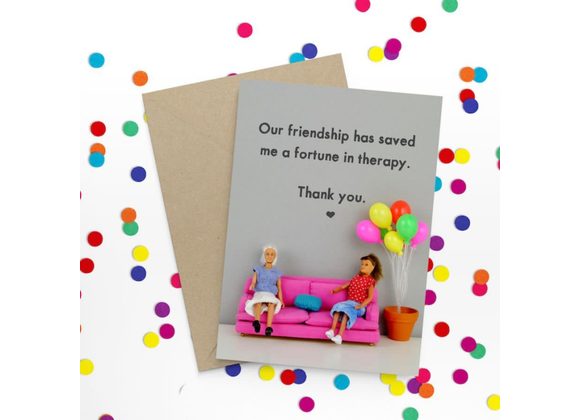 Saved a fortune in Therapy -  Card by Bold & Bright