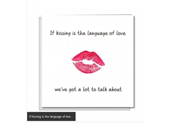 If kissing is the language of love...