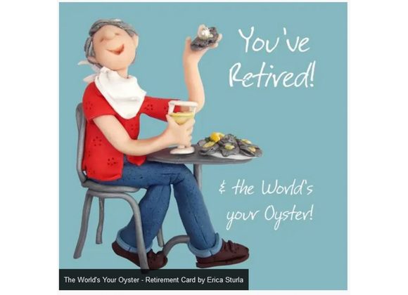 The World's Your Oyster - Retirement Card by Erica Sturla