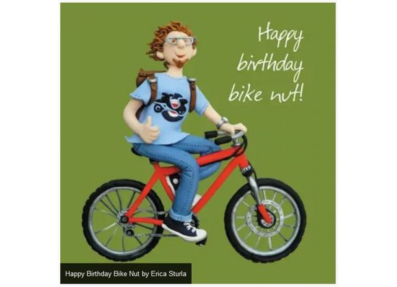 Happy Birthday Bike Nut by Erica Sturla