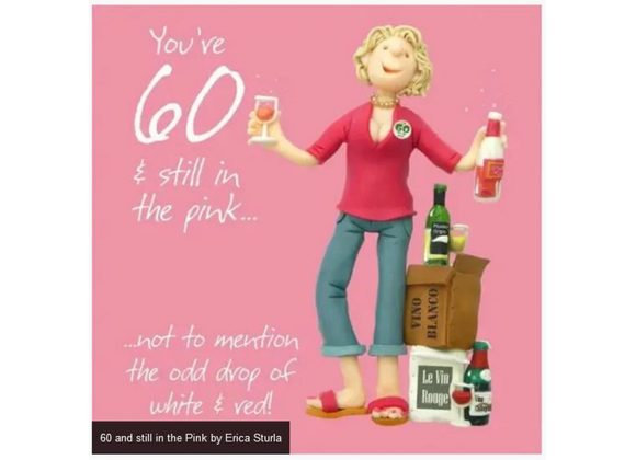 60 and still in the Pink by Erica Sturla