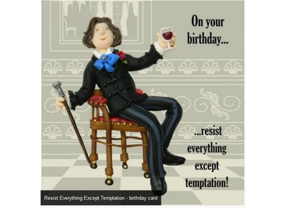 Resist Everything Except Temptation - birthday card