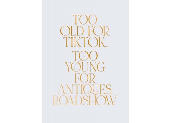 Too Old For Tiktok... - Pigment Card