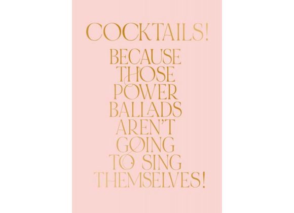 COCKTAILS! Because those power ballads...- Pigment Card