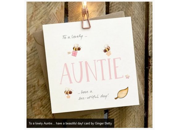 Lovely Auntie... have a beautiful day! card by Ginger Betty