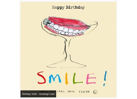 Birthday Teeth - Greetings Card by Poet and Painter.