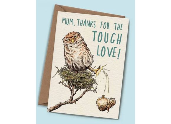 Tough Love Card - Mother's Day Card by Bewilderbeest