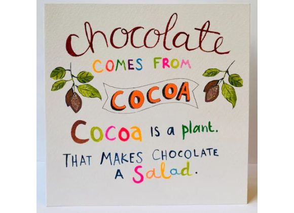 Chocolate comes from cocoa...