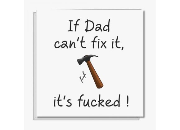 If Dad can't fix it... Rude Humorous card