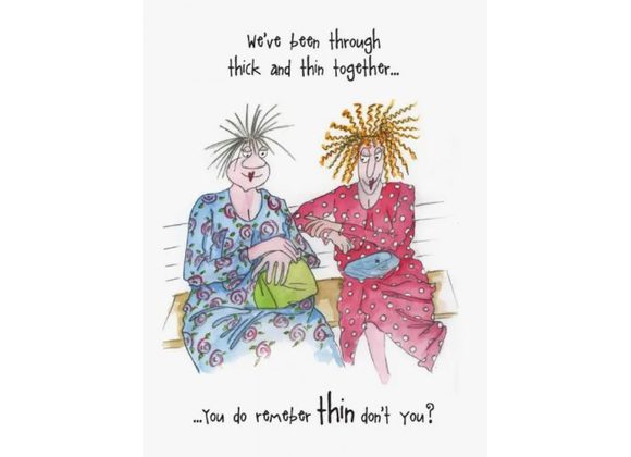 We've been through thick and thin together... - Camilla & Rose Card