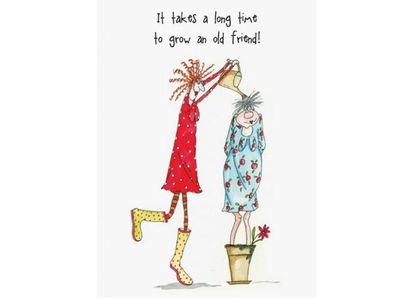 takes a long time to grow an old friend! - Camilla & Rose Card