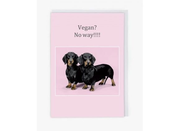 Vegan? No Way!!! - Blank Greeting Card