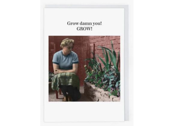 Grow damn you! GROW! - Blank Greeting Card