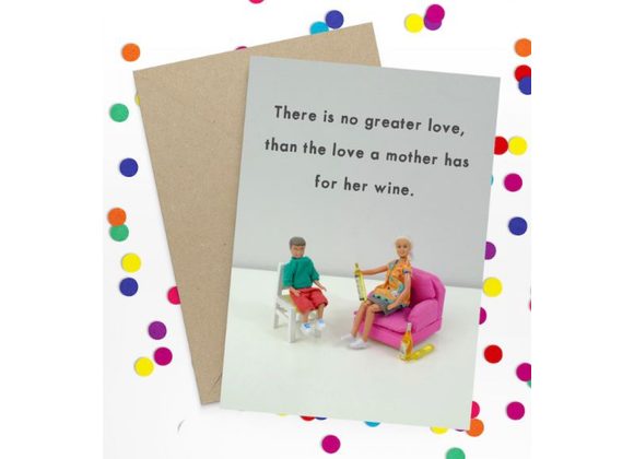 The love a mother has for her wine - Card by Bold & Bright