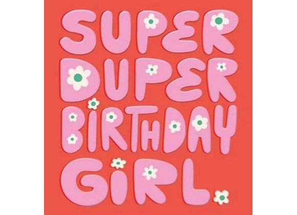 Super Duper Birthday Girl by Pigment