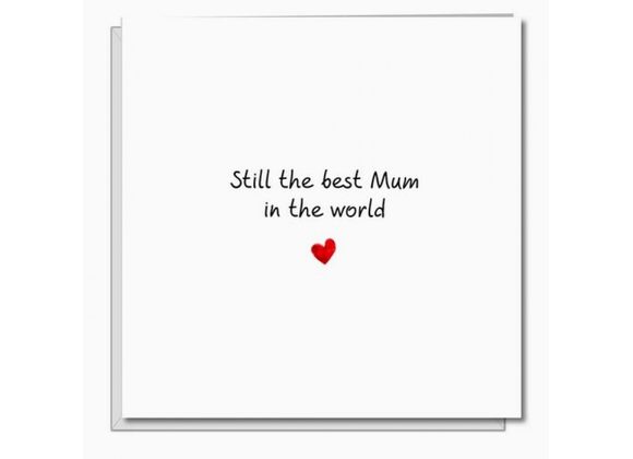 Still the best Mum in the world