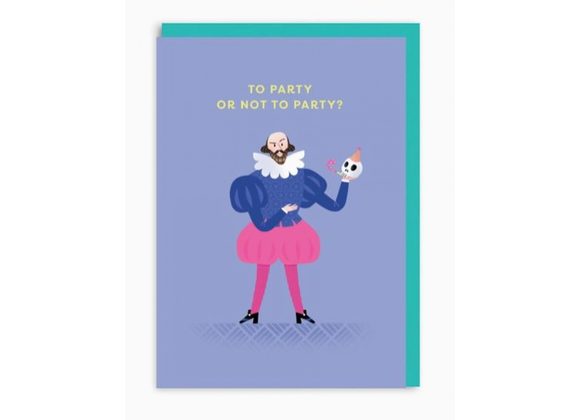 Shakespeare To Party Greeting Card