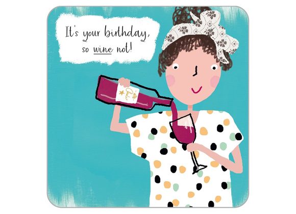 It's your birthday, so wine not!