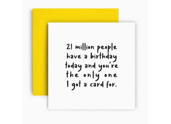 21 million People have a birthday today...