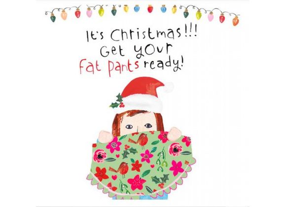 It's Christmas! Get your fat pants ready!