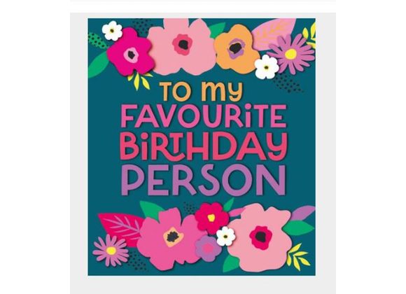 To My Favourite Birthday Person - Birthday Card