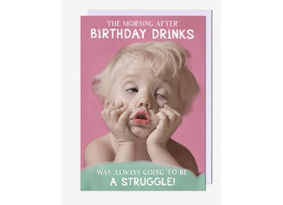 The morning after birthday drinks Greetings Card