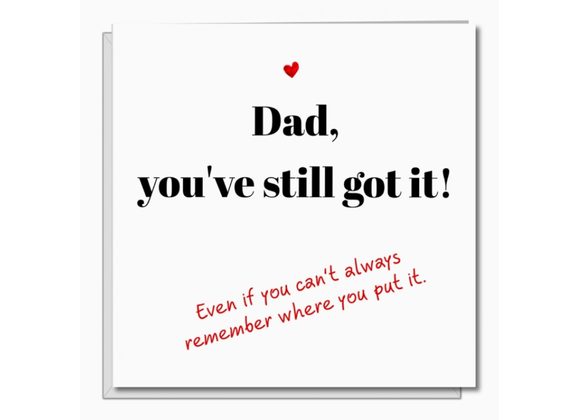 Dad, you've still got it! - Card by Swizzoo.