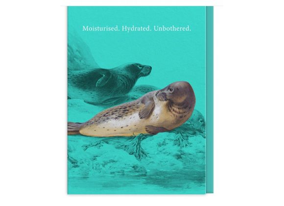 Moisturised. Hydrated. Unbothered. Greeting Card