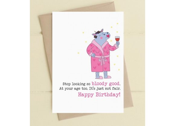 Stop looking so bloody good, Birthday Card by Dandelion Stationery