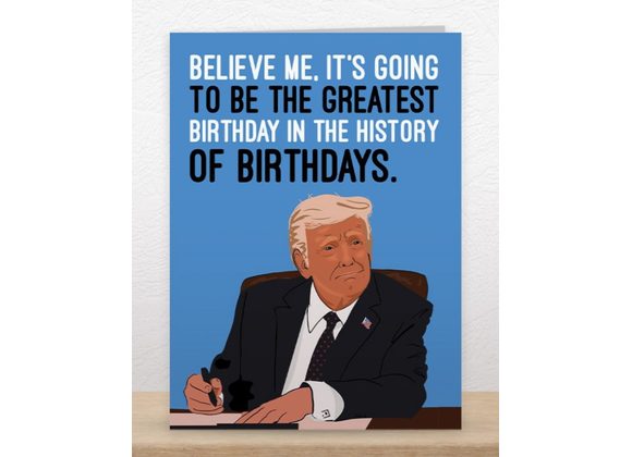 Trump Greatest Birthday Card by Quitting Hollywood