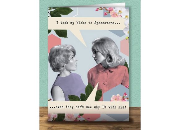 Took my bloke to Specsavers... Card by Quitting Hollywood