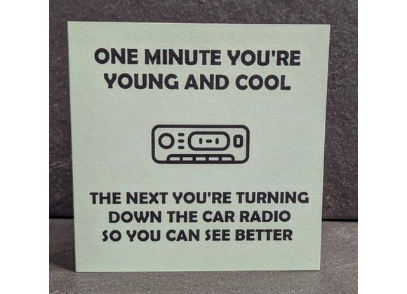 One minute you're young... 