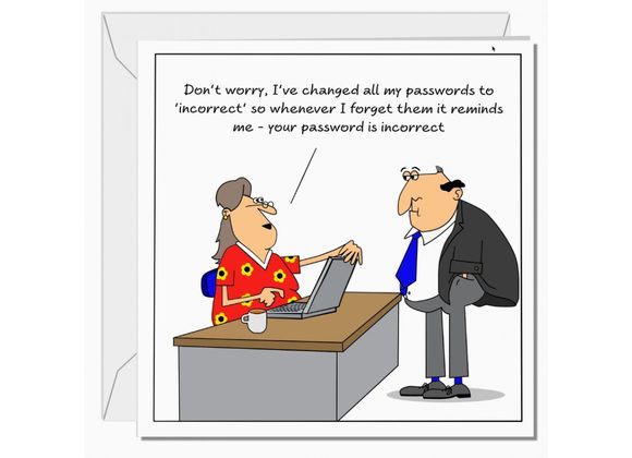 I've changed all my passwords... - Card by Swizzoo.